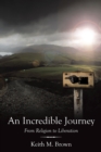Image for Incredible Journey: From Religion to Liberation