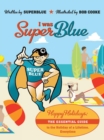 Image for I was Superblue: happy holidays : the essential guide to the holiday of a lifetime, everytime