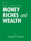 Image for How to Acquire Money Riches and Wealth
