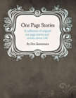 Image for One Page Stories : A collection of Original One Page Stories and Articles About Life