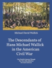 Image for The Descendants of Hans Michael Wallick in the American Civil War