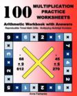 Image for 100 Multiplication Practice Worksheets Arithmetic Workbook with Answers