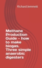 Image for Methane Production Guide - how to make biogas. Three simple anaerobic digesters