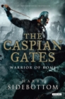 Image for Caspian Gates: Warrior of Rome: Book 4.