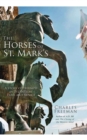 Image for Horses of St. Mark&#39;s: A Story of Triumph in Byzantium, Paris, and Venice