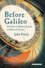 Image for Before Galileo: The Birth of Modern Science in Medieval Europe