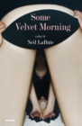 Image for Some Velvet Morning : A Play