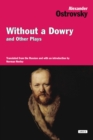 Image for Without a Dowry and Other Plays