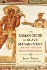 Image for Roman Guide to Slave Management: A Treatise by Nobleman Marcus Sidonius Falx