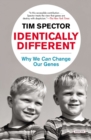 Image for Identically Different: Why We Can Change Our Genes