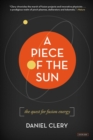 Image for Piece of the Sun: The Quest for Fusion Energy.