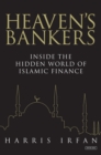 Image for Heaven&#39;s Bankers: Inside the Hidden World of Islamic Finance