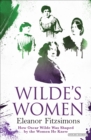 Image for Wilde&#39;s Women: How Oscar Wilde Was Shaped by the Women He Knew
