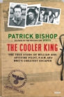 Image for Cooler King: The True Story of William Ash, the Greatest Escaper of World War II.