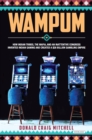Image for Wampum: How Indian Tribes, the Mafia, and an Inattentive Congress Invented Indian Gaming and Created a $28 Billion Gambling Empire.