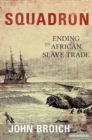 Image for Squadron: Ending the African Slave Trade