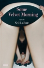 Image for Some Velvet Morning: A Play