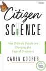Image for Citizen Science: How Ordinary People are Changing the Face of Discovery