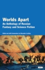 Image for Worlds Apart: An Anthology of Russian Fantasy and Science Fiction