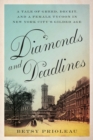 Image for Diamonds and Deadlines: A Tale of Greed, Deceit, and a Female Tycoon in the Gilded Age