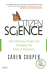 Image for Citizen Science: How Ordinary People Are Changing the Face of Discovery