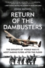 Image for Return of the Dambusters: The Exploits of World War II&#39;s Most Daring Flyers After the Flood