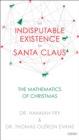 Image for Indisputable Existence of Santa Claus: The Mathematics of Christmas