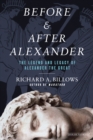 Image for Before and After Alexander: The Legend and Legacy of Alexander the Great
