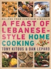 Image for Feast of Lebanese-Style Home Cooking : Recipes from Comptoir Libanais