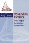 Image for Nonlinear Physics With Maple for Scientists and Engineers