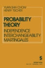 Image for Probability Theory : Independence Interchangeability Martingales