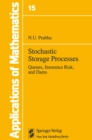 Image for Stochastic Storage Processes: Queues, Insurance Risk and Dams