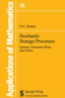 Image for Stochastic Storage Processes : Queues, Insurance Risk and Dams