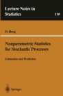Image for Nonparametric Statistics for Stochastic Processes: Estimation and Prediction