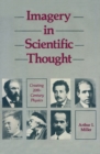 Image for Imagery in Scientific Thought Creating 20th-century Physics: Creating 20th-century Physics.