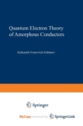 Image for Quantum Electron Theory of Amorphous Conductors