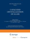 Image for Catalyzed Crystallization of Glass / Katalizirovannaya Kristallizatsiya Stekla / ÐšÐ°Ñ‚Ð°Ð»Ð¸Ð·Ð¸Ñ€Ð¾Ð²Ð°Ð½Ð½Ð°Ñ ÐšÑ€Ð¸ÑÑ‚Ð°Ð»Ð»Ð¸Ð·Ð°Ñ†Ð¸Ñ Ð¡Ñ‚ÐµÐºÐ»Ð°