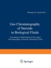 Image for Gas Chromatography of Steroids in Biological Fluids : Proceedings of theWorkshop on Gas-Liquid Chromatography of Steroids in Biological Fluids
