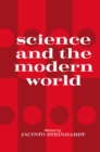 Image for Science and the Modern World: One of a series of lectures presented at Georgetown University, Washington, D.C. on the occasion of its 175th Anniversary, October 1963 to May 1964