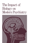 Image for Impact of Biology on Modern Psychiatry: Proceedings of a Symposium Honoring the 80th Anniversary of the Jerusalem Mental Health Center Ezrath Nashim held in Jerusalem, Israel, December 9-10,1975