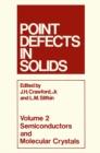 Image for Point Defects in Solids: Volume 2 Semiconductors and Molecular Crystals