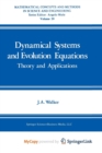 Image for Dynamical Systems and Evolution Equations : Theory and Applications