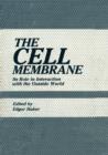 Image for The Cell Membrane : Its Role in Interaction with the Outside World