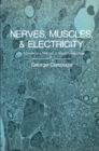 Image for Nerves, Muscles, and Electricity: An Introductory Manual of Electrophysiology