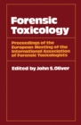 Image for Forensic Toxicology: Proceedings of the European Meeting of the International Association of Forensic Toxicologists