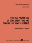 Image for Surface Properties of Semiconductors and Dynamics of Ionic Crystals