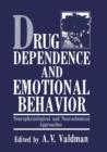 Image for Drug Dependence and Emotional Behavior : Neurophysiological and Neurochemical Approaches