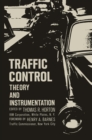 Image for Traffic Control: Theory and Instrumentation. Based on papers presented at the Interdisciplinary Clinic on Instrumentation Requirements for Traffic Control Systems, sponsored by ISA/FIER and the Polytechnic Institute of Brooklyn, held December 16-17, 1963, at New Yor