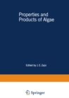 Image for Properties and Products of Algae: Proceedings of the Symposium on the Culture of Algae sponsored by the Division of Microbial Chemistry and Technology of the American Chemical Society, held in New York City, September 7-12, 1969