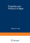 Image for Properties and Products of Algae : Proceedings of the Symposium on the Culture of Algae sponsored by the Division of Microbial Chemistry and Technology of the American Chemical Society, held in New Yo